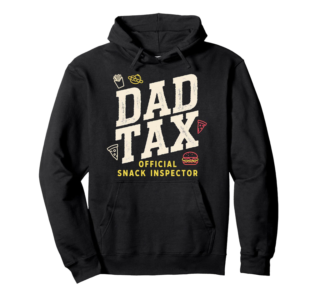 Dad Tax Definition Funny Fathers Day Hoodie - Casual Everyday Wear Unisex - T-Shirt, Sweatshirt, Hoodie