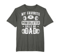 My Favorite Powerlifter Calls Me T-Shirt - Fun Novelty Design Men Women - T-Shirt, Sweatshirt, Hoodie
