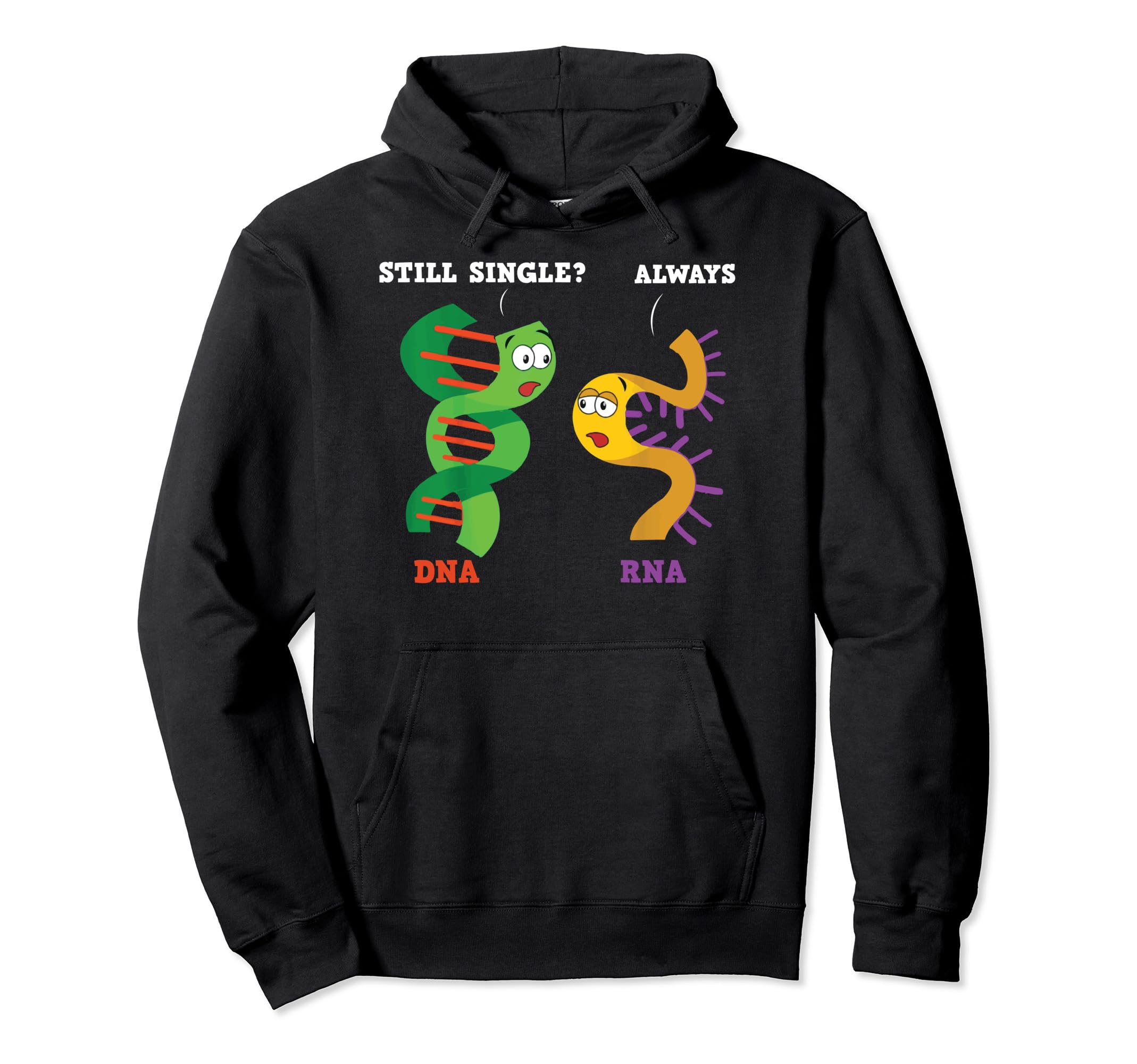 Funny Still Single Always Science Hoodie - Graphic Print for Adults - T-Shirt, Sweatshirt, Hoodie