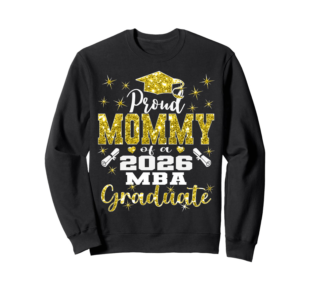 Proud Mommy Class 2026 Mba Graduate Sweatshirt - Custom Art Print Unisex - T-Shirt, Sweatshirt, Hoodie
