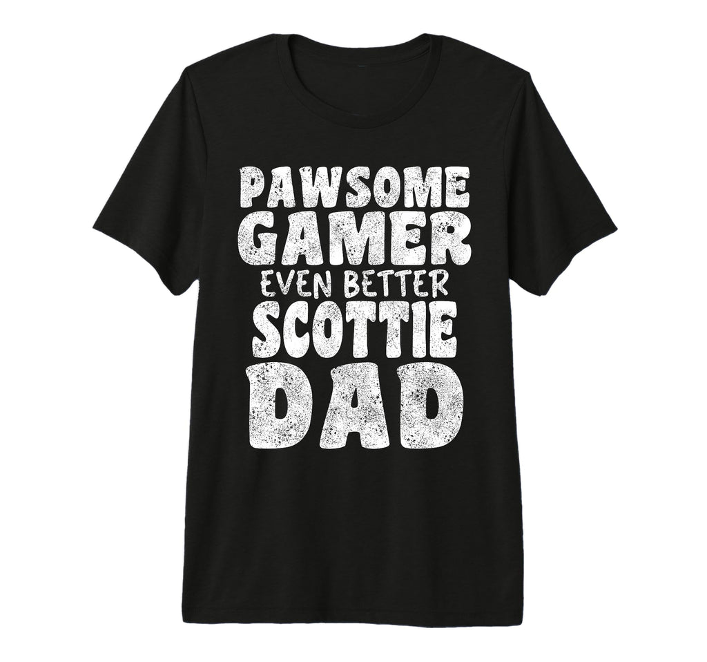 Pawsome Gamer Even Better Scottie Dad T-Shirt - Streetwear Style Men Women - T-Shirt, Sweatshirt, Hoodie