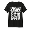 Pawsome Gamer Even Better Scottie Dad T-Shirt - Streetwear Style Men Women - T-Shirt, Sweatshirt, Hoodie
