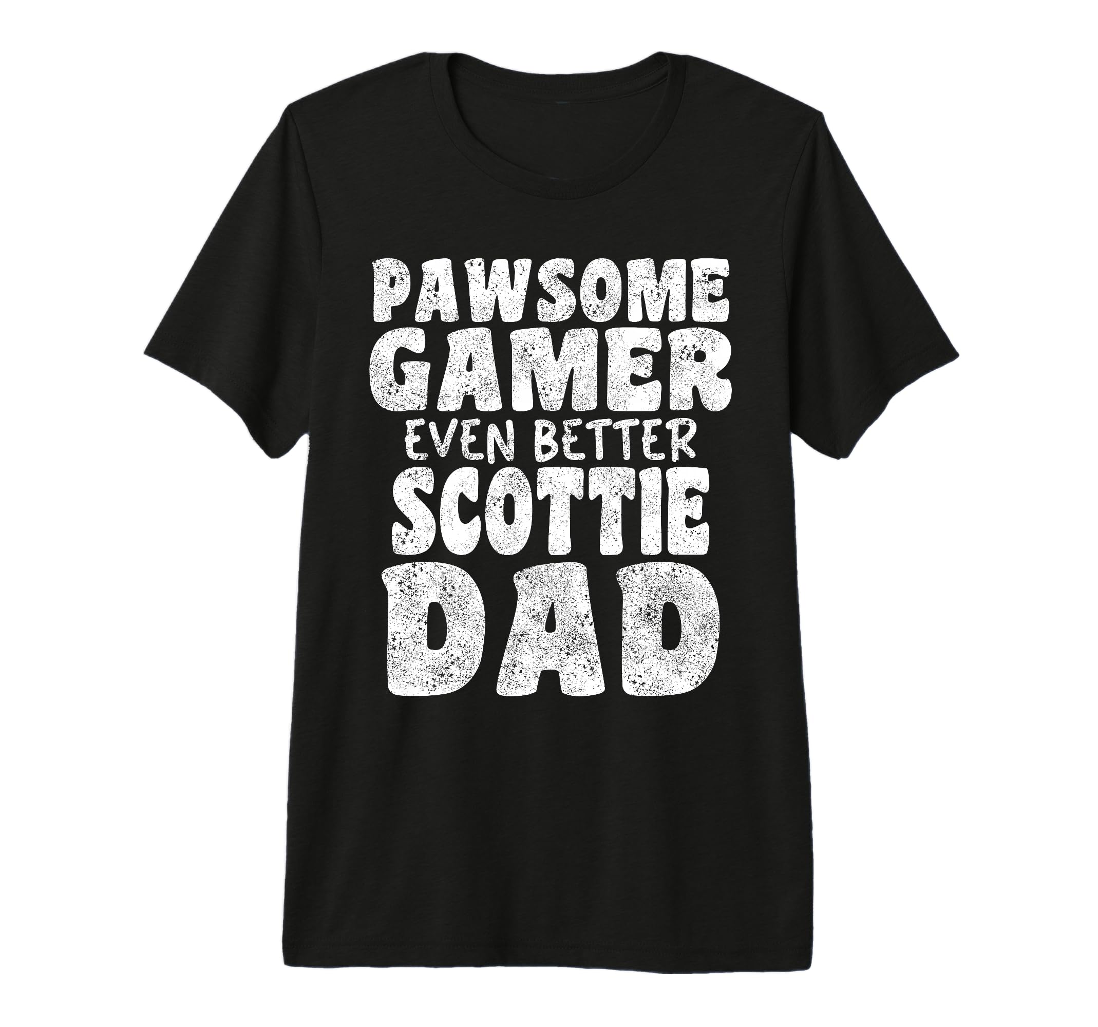 Pawsome Gamer Even Better Scottie Dad T-Shirt - Streetwear Style Men Women - T-Shirt, Sweatshirt, Hoodie