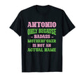 Badass Antonio Name Unique Nickname T-Shirt - Custom Art Print Men Women - T-Shirt, Sweatshirt, Hoodie