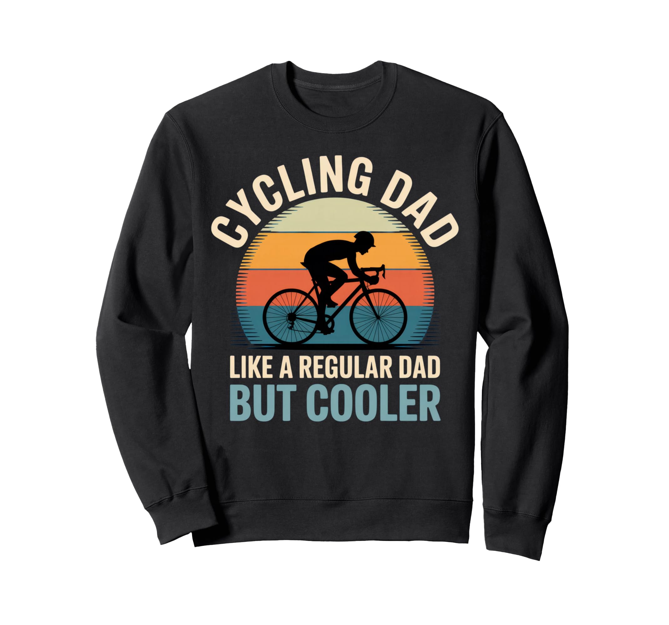 Cycling Dad Like Regular Dad But Sweatshirt - Custom Art Print for Adults - T-Shirt, Sweatshirt, Hoodie
