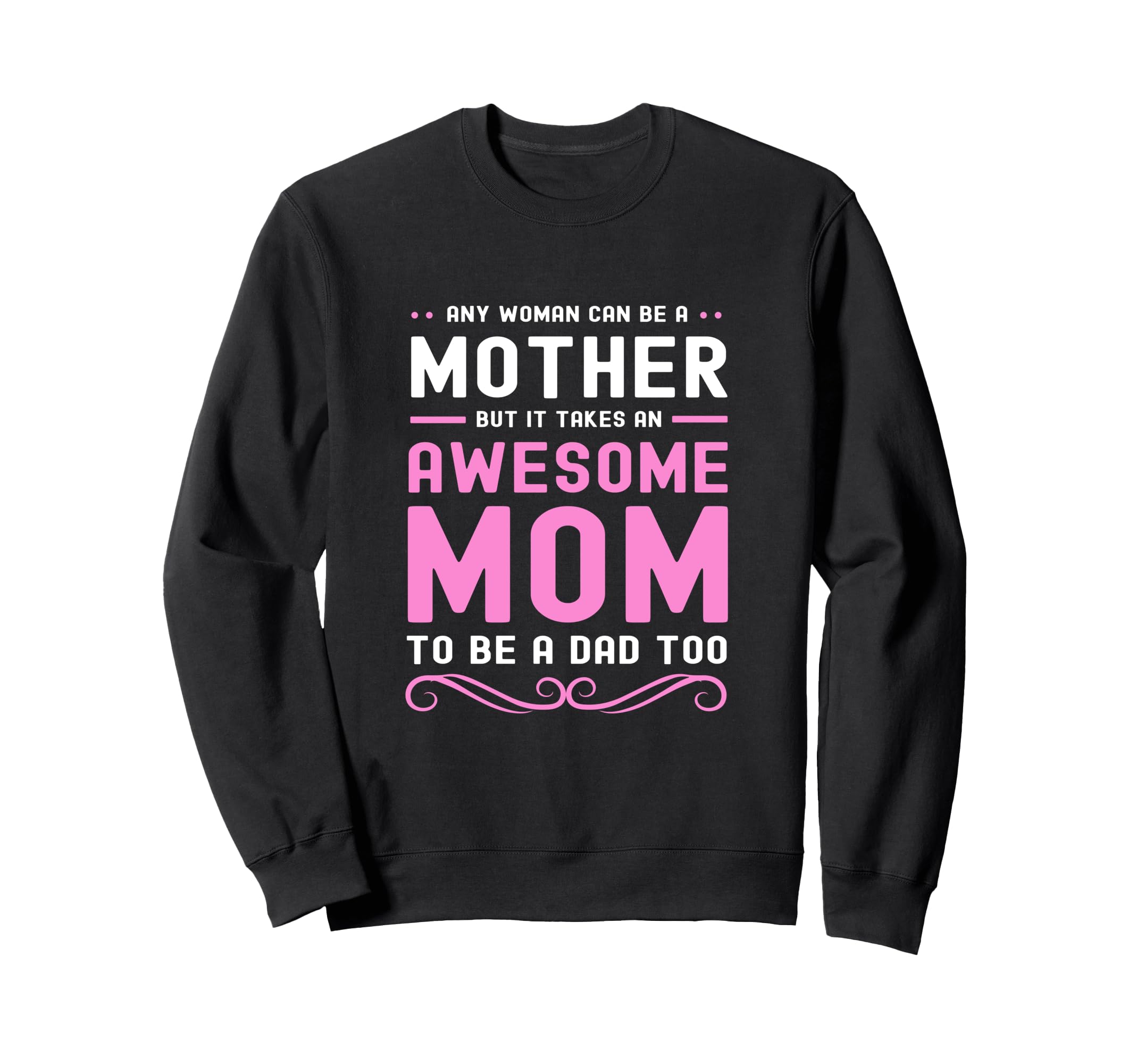 Single Mother It Takes Awesome Mom To Sweatshirt - Minimalist Print Unisex - T-Shirt, Sweatshirt, Hoodie