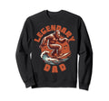 Legendary Dad Funny Fathers Day Sweatshirt - Unique Graphic for Adults - T-Shirt, Sweatshirt, Hoodie