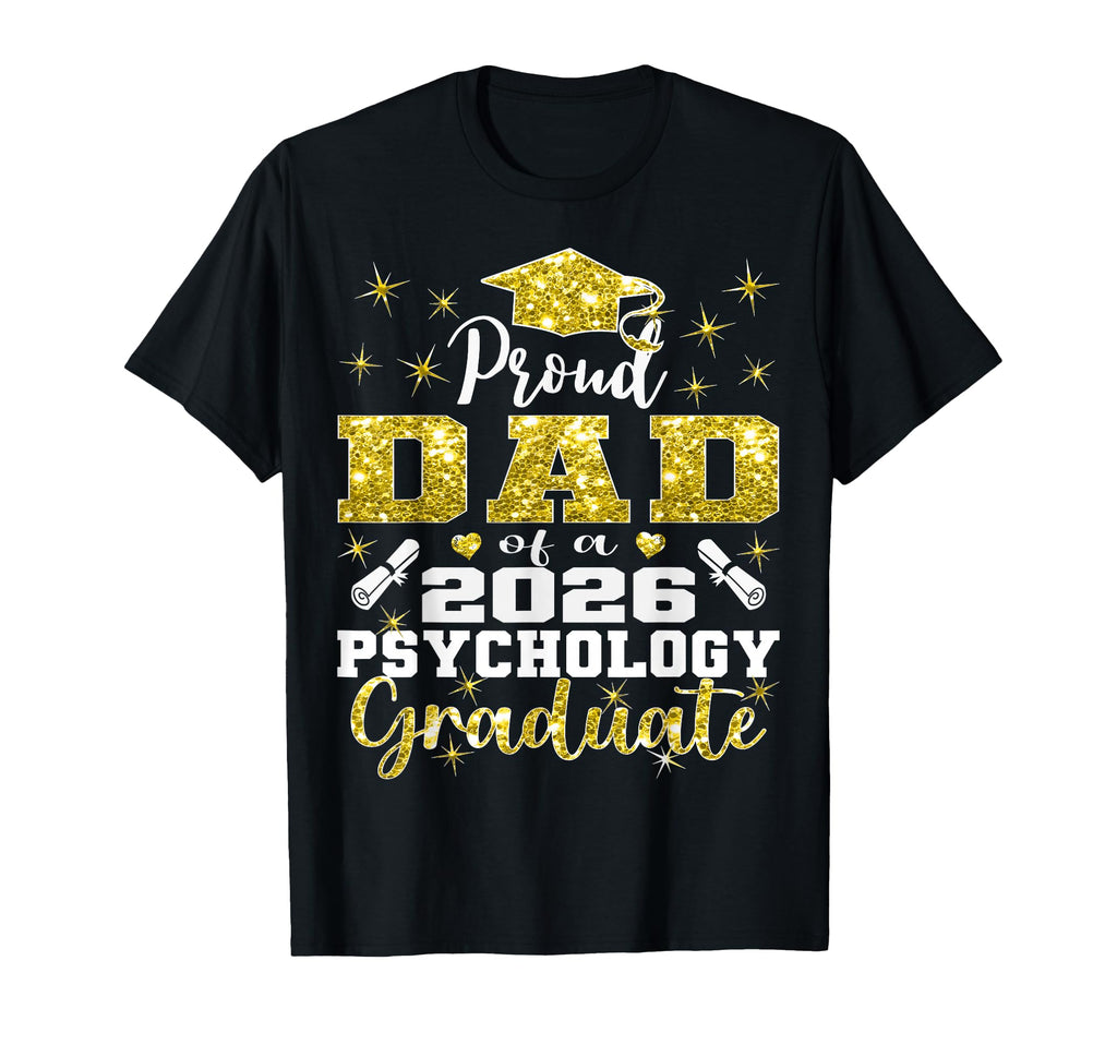 Proud Dad 2026 Psychology Graduate T-Shirt - Unique Graphic Men Women - T-Shirt, Sweatshirt, Hoodie