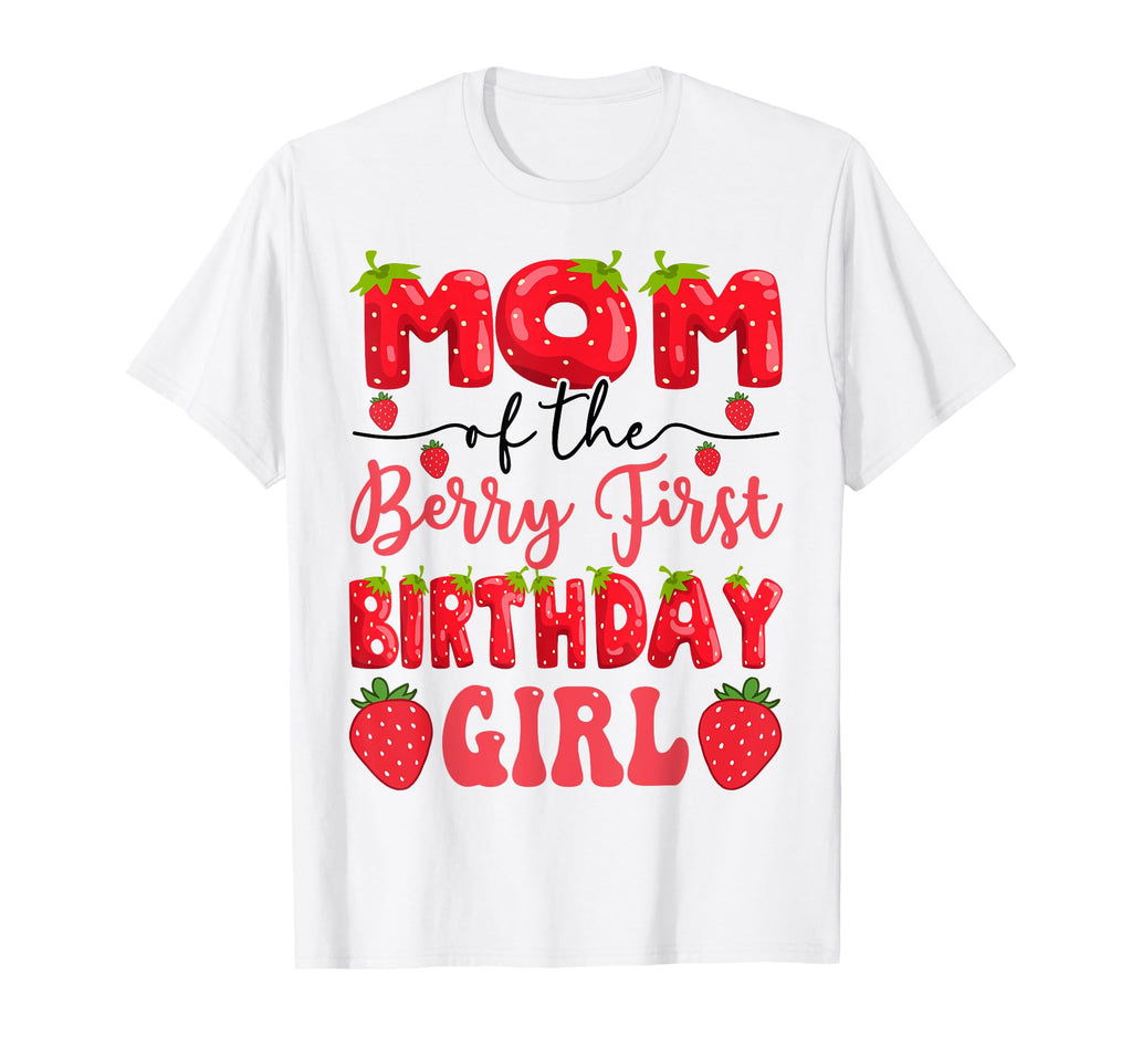 Mom Berry First Birthday Strawberry T-Shirt - Fun Novelty Design Men Women - T-Shirt, Sweatshirt, Hoodie