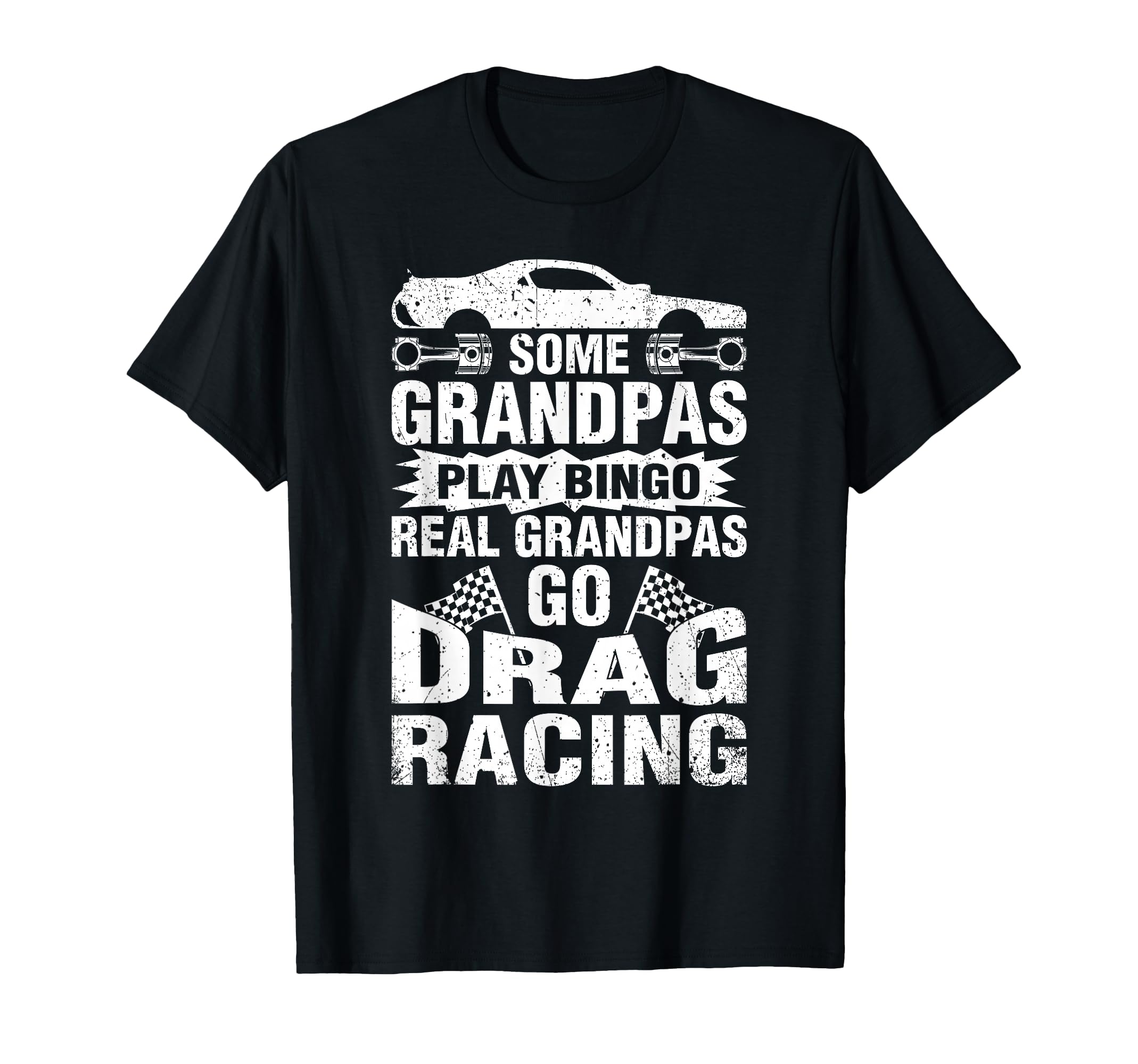 Drag Racing Grandpa Car Lover T-Shirt - Novelty Apparel for Adults - T-Shirt, Sweatshirt, Hoodie