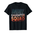 Daddy Daughter Squad Matching Dad T-Shirt - Fun Novelty Design Unisex - T-Shirt, Sweatshirt, Hoodie