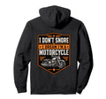 I Dont Snore I Dream Im Motorcycle Funny Hoodie - Unique Graphic Unisex - T-Shirt, Sweatshirt, Hoodie