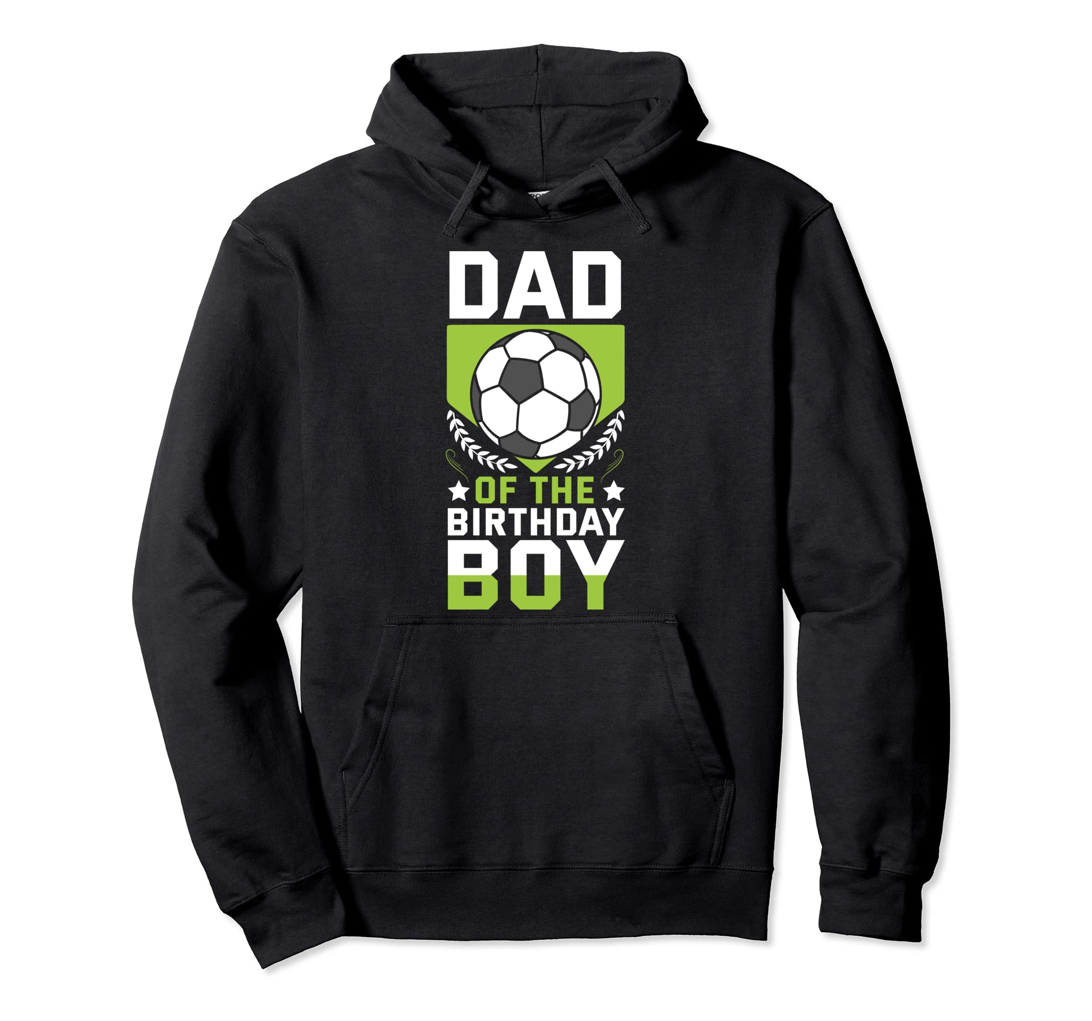 Dad Birthday Soccer Player Bday Team Hoodie - Streetwear Style Men Women - T-Shirt, Sweatshirt, Hoodie