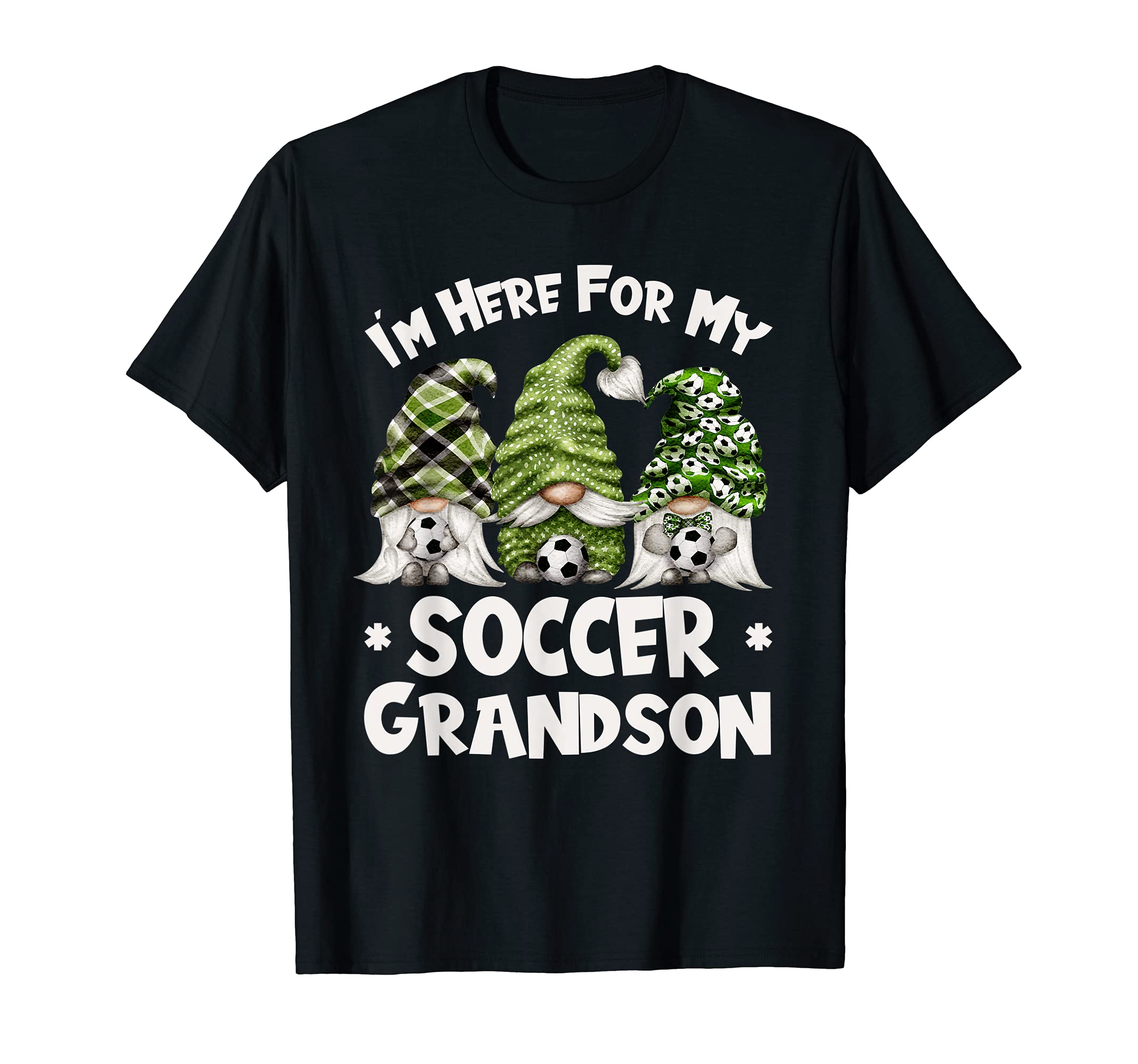Soccer Gnome I M Here My Soccer Grandson T-Shirt - Trendy Graphic Unisex - T-Shirt, Sweatshirt, Hoodie