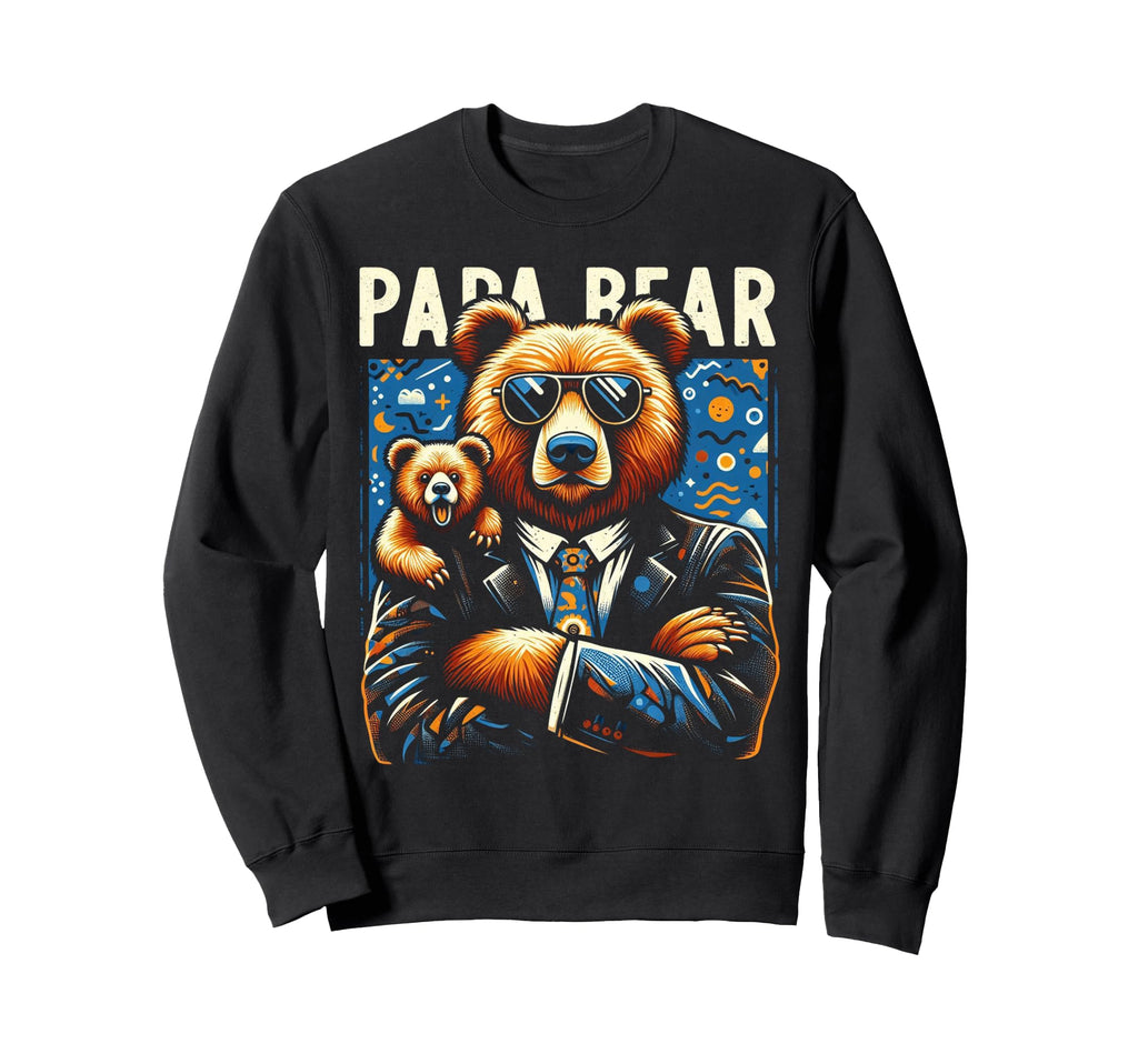 Papa Bear Funny Bears Animal Sweatshirt - Casual Everyday Wear Unisex - T-Shirt, Sweatshirt, Hoodie