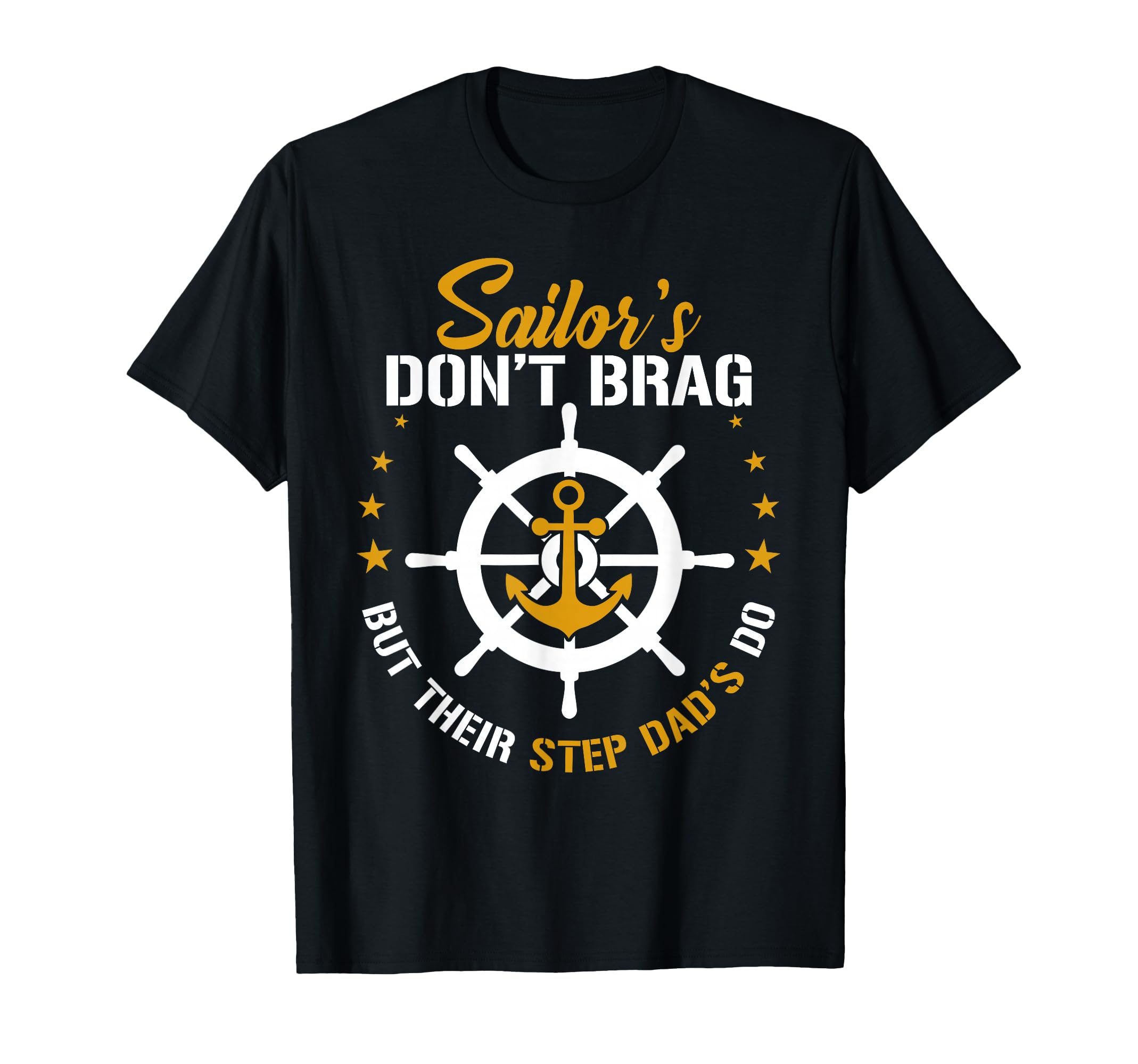 Sailors Dont Brag But Their Step Dad T-Shirt - Unique Graphic for Adults - T-Shirt, Sweatshirt, Hoodie