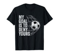 Distressed My Goal Is To Deny Yours T-Shirt - Custom Art Print Unisex - T-Shirt, Sweatshirt, Hoodie