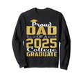 Proud Dad 2025 Graduate College Sweatshirt - Casual Everyday Wear Unisex - T-Shirt, Sweatshirt, Hoodie