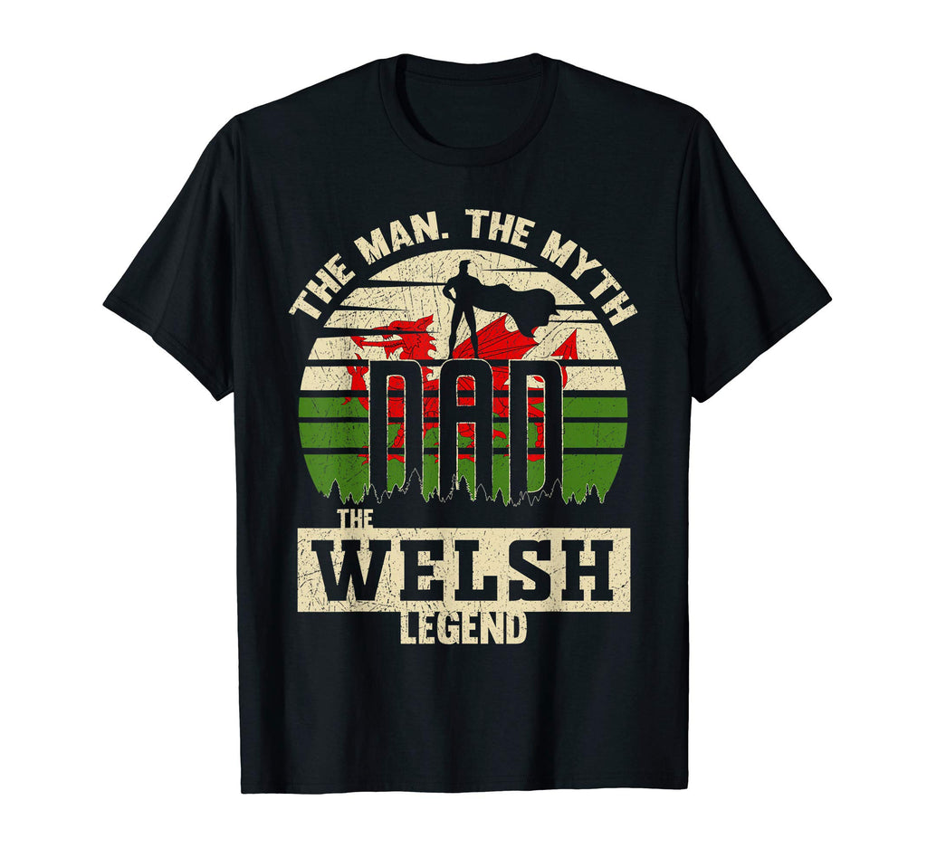 Myth Welsh Legend Dad T-Shirt - Casual Everyday Wear Men Women - T-Shirt, Sweatshirt, Hoodie