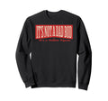 Its Not Dad Bod Its Father Figure Sweatshirt - Streetwear Style Men Women - T-Shirt, Sweatshirt, Hoodie