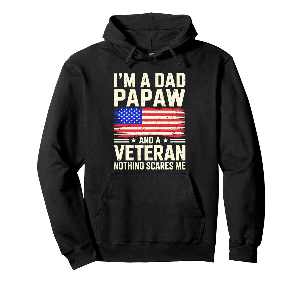 Im Dad Papaw And Veteran Grandpa Hoodie - Casual Everyday Wear Men Women - T-Shirt, Sweatshirt, Hoodie