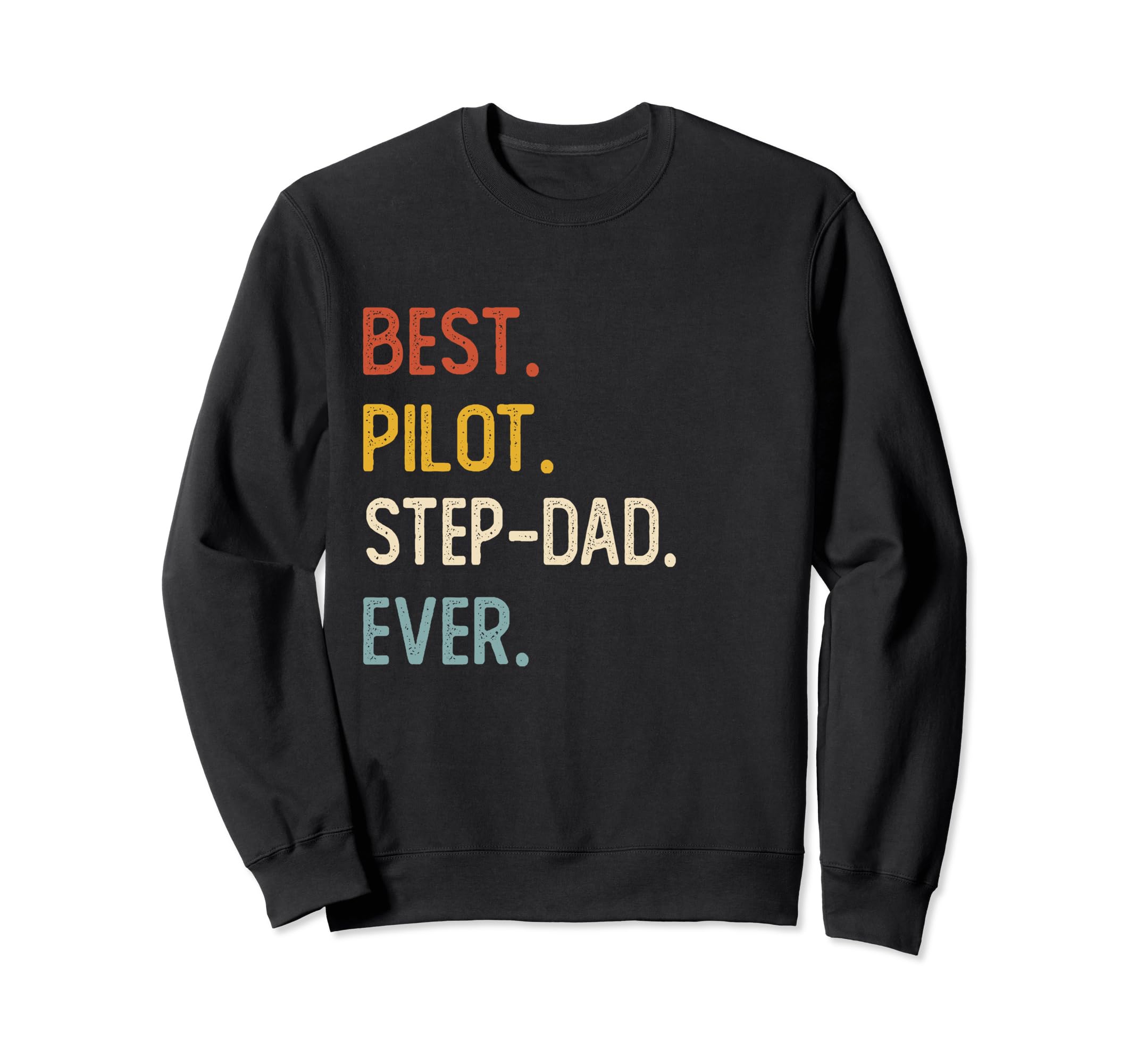 Funny Dad Shirts Best Pilot Sweatshirt - Fun Novelty Design for Adults - T-Shirt, Sweatshirt, Hoodie