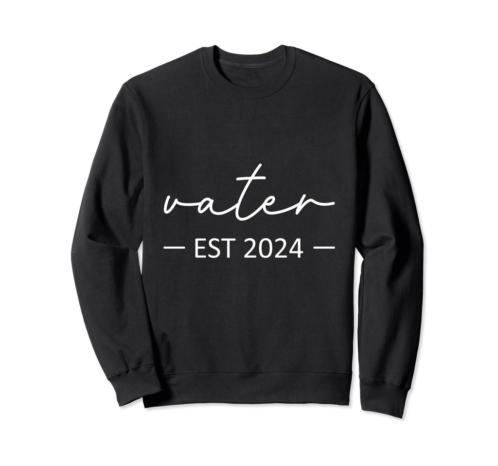 Vater Est 2024 New Dad Dad Grandpa Sweatshirt - Novelty Apparel Men Women - T-Shirt, Sweatshirt, Hoodie