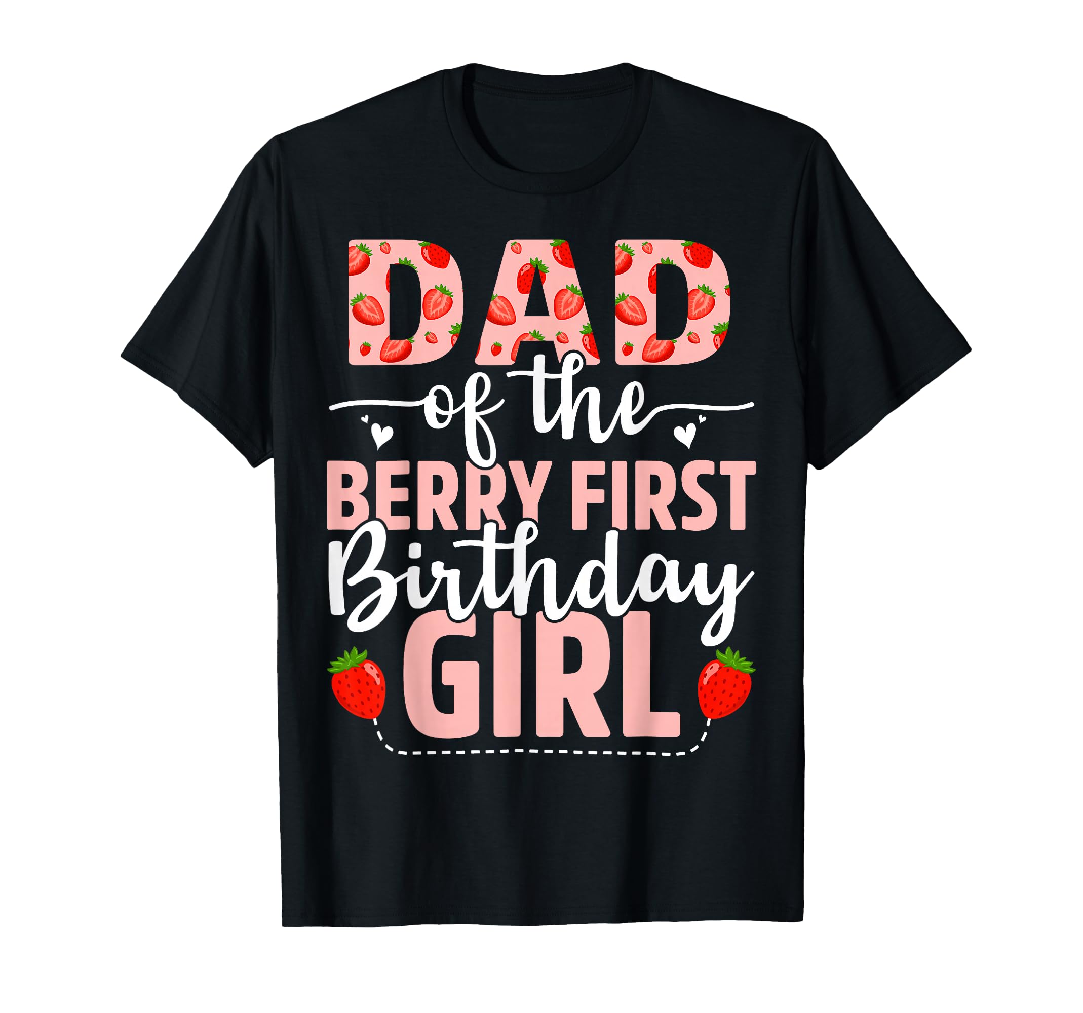 Dad Berry Sweet Strawberry First T-Shirt - Trendy Graphic for Adults - T-Shirt, Sweatshirt, Hoodie
