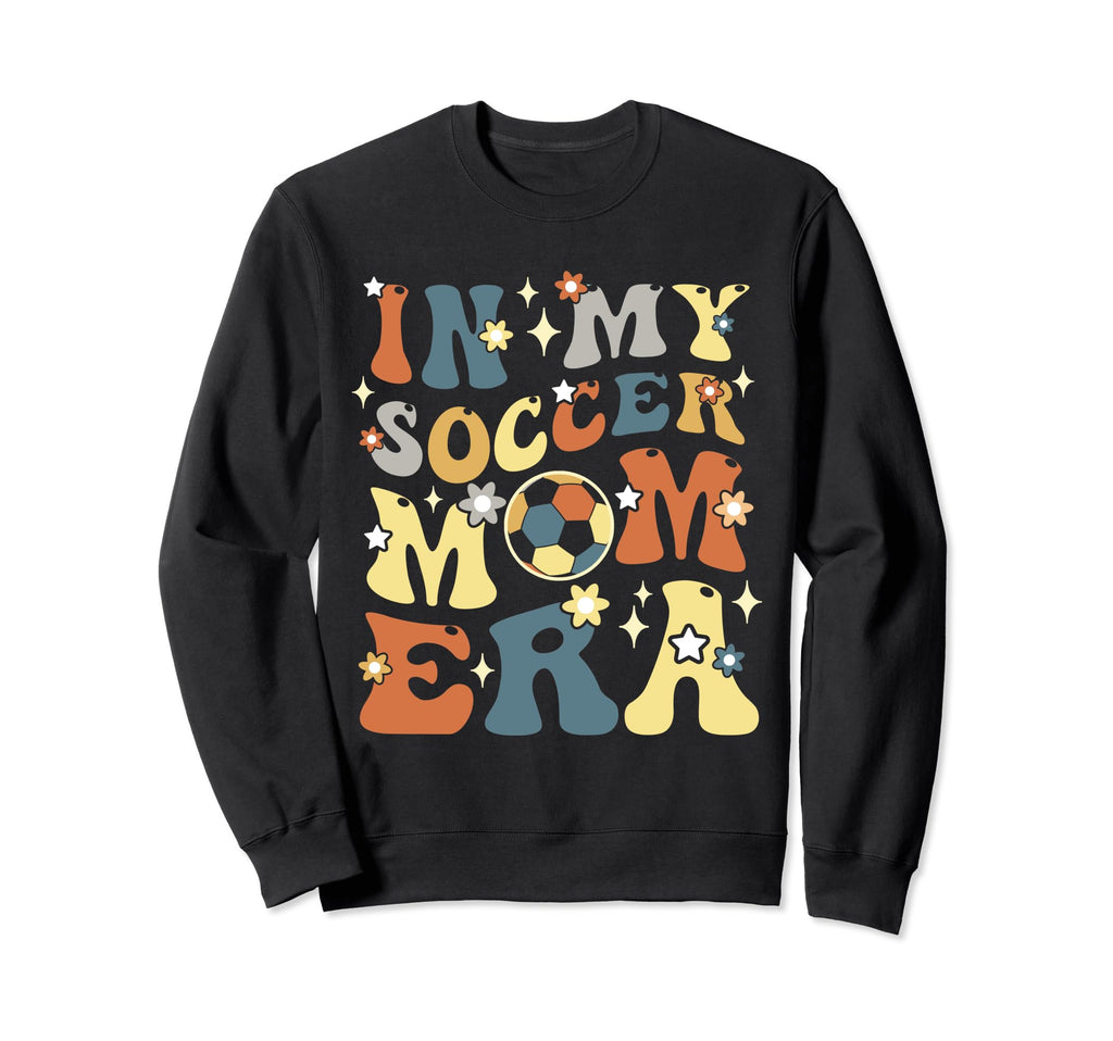 Groovy My Soccer Mom Era Mothers Day Sweatshirt - Unique Graphic Unisex - T-Shirt, Sweatshirt, Hoodie