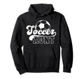 Soccer Aunt Soccer Player Aunt Hoodie - Fun Novelty Design Men Women - T-Shirt, Sweatshirt, Hoodie