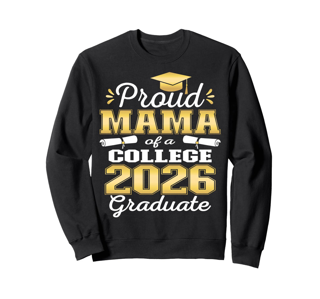 Proud Mama 2026 College Graduate Sweatshirt - Custom Art Print for Adults - T-Shirt, Sweatshirt, Hoodie