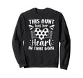 Proud Soccer Goalie Aunt Soccer Sweatshirt - Graphic Print Men Women - T-Shirt, Sweatshirt, Hoodie