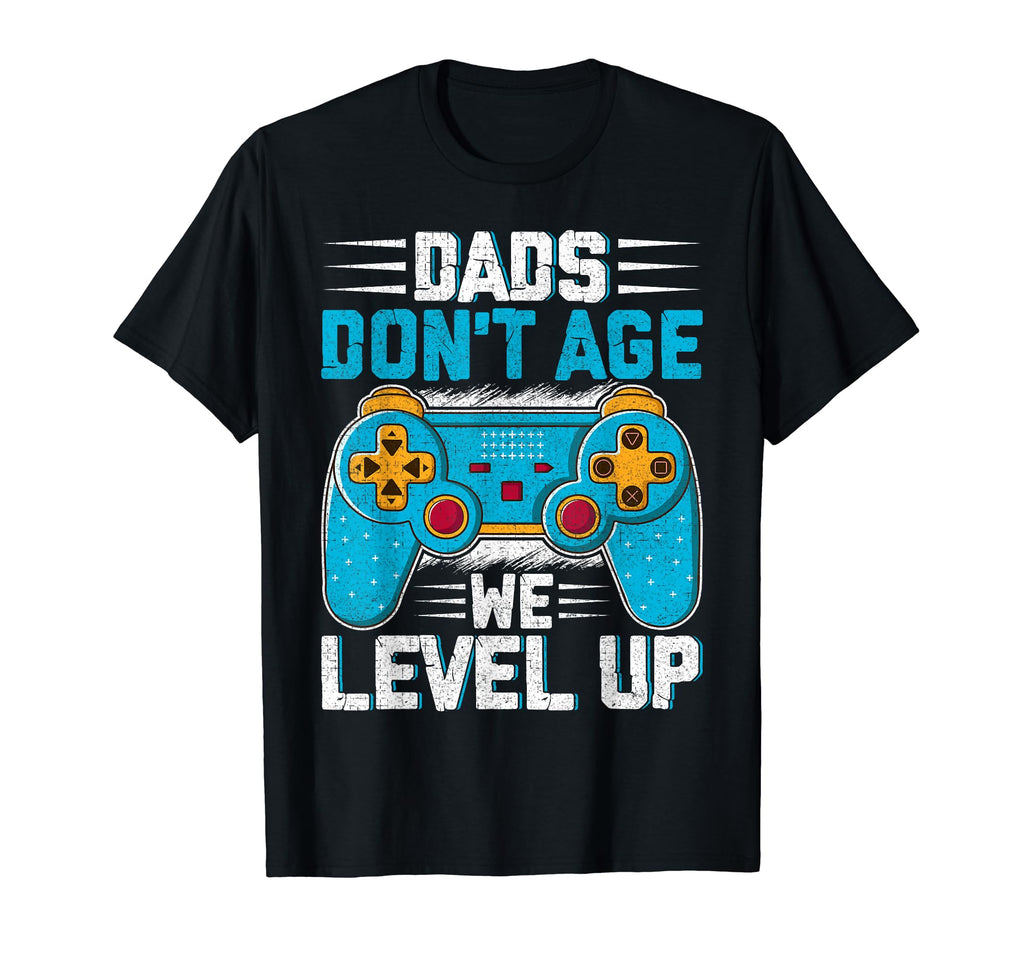 Dads Dont Age We Leveled Up Funny Dad T-Shirt - Custom Art Print Unisex - T-Shirt, Sweatshirt, Hoodie