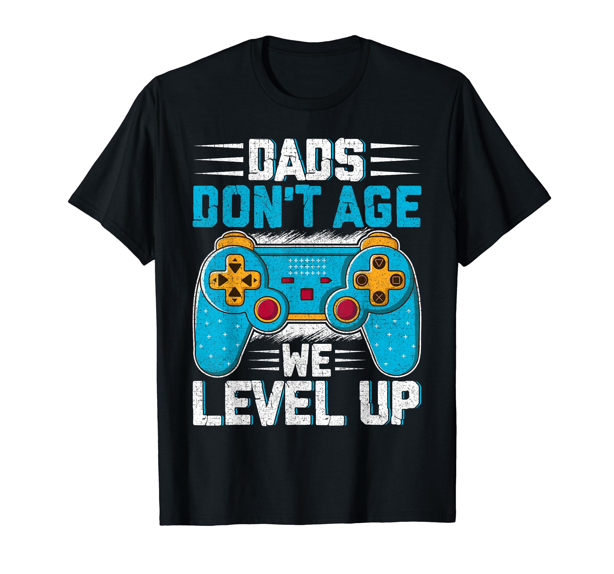 Dads Dont Age We Leveled Up Funny Dad T-Shirt - Custom Art Print Unisex - T-Shirt, Sweatshirt, Hoodie