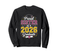 Proud Sister 2026 Graduate Class 2026 Sweatshirt - Streetwear Style Unisex - T-Shirt, Sweatshirt, Hoodie