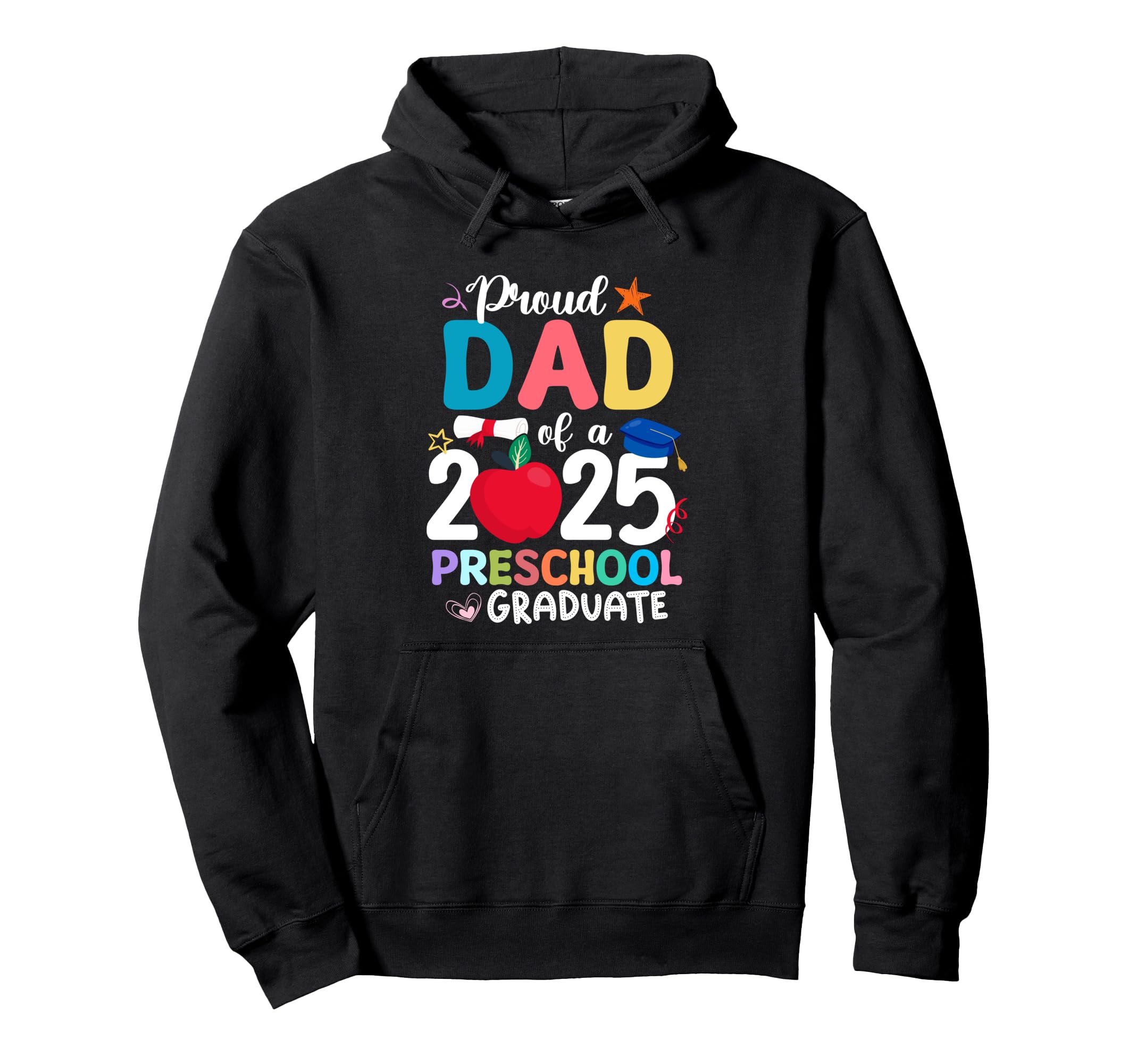 Proud Dad 2025 Preschool Graduation Hoodie - Casual Everyday Wear Unisex - T-Shirt, Sweatshirt, Hoodie