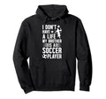 My Brother Is Soccer Player Brother Hoodie - Fun Novelty Design Men Women - T-Shirt, Sweatshirt, Hoodie