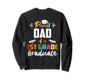Proud Dad 1St Grade Graduate Graduation Sweatshirt - Trendy Graphic Unisex - T-Shirt, Sweatshirt, Hoodie