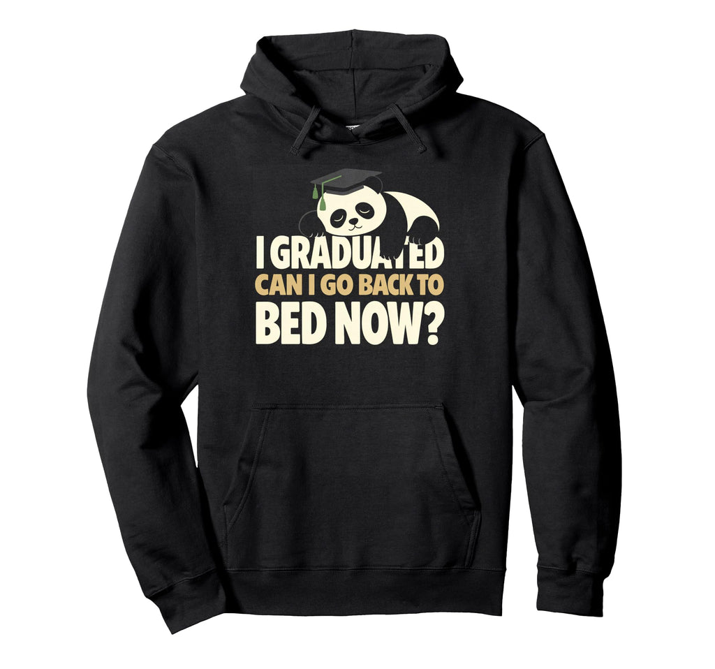 Senior Graduation I Graduate Can I Go Back Hoodie - Unique Graphic Unisex - T-Shirt, Sweatshirt, Hoodie