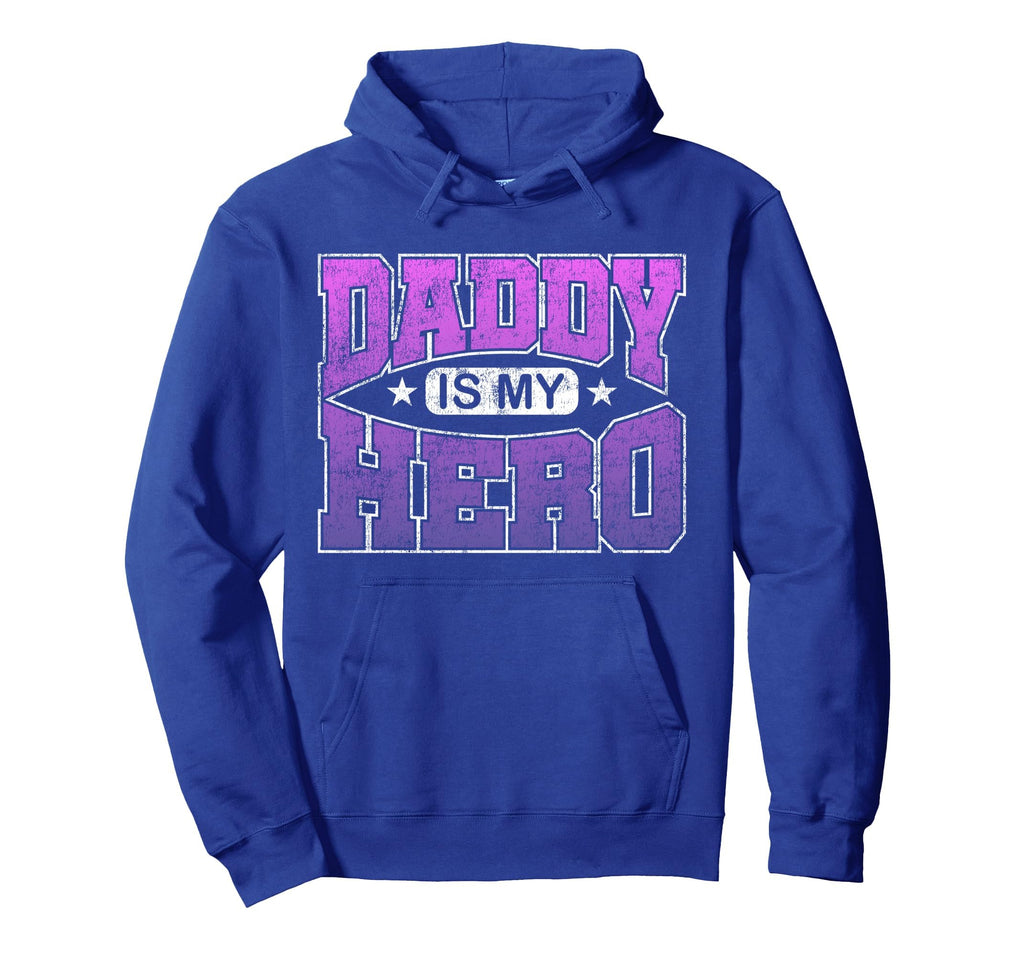 Daddy Is My Hero Hoodie - Streetwear Style Unisex - T-Shirt, Sweatshirt, Hoodie