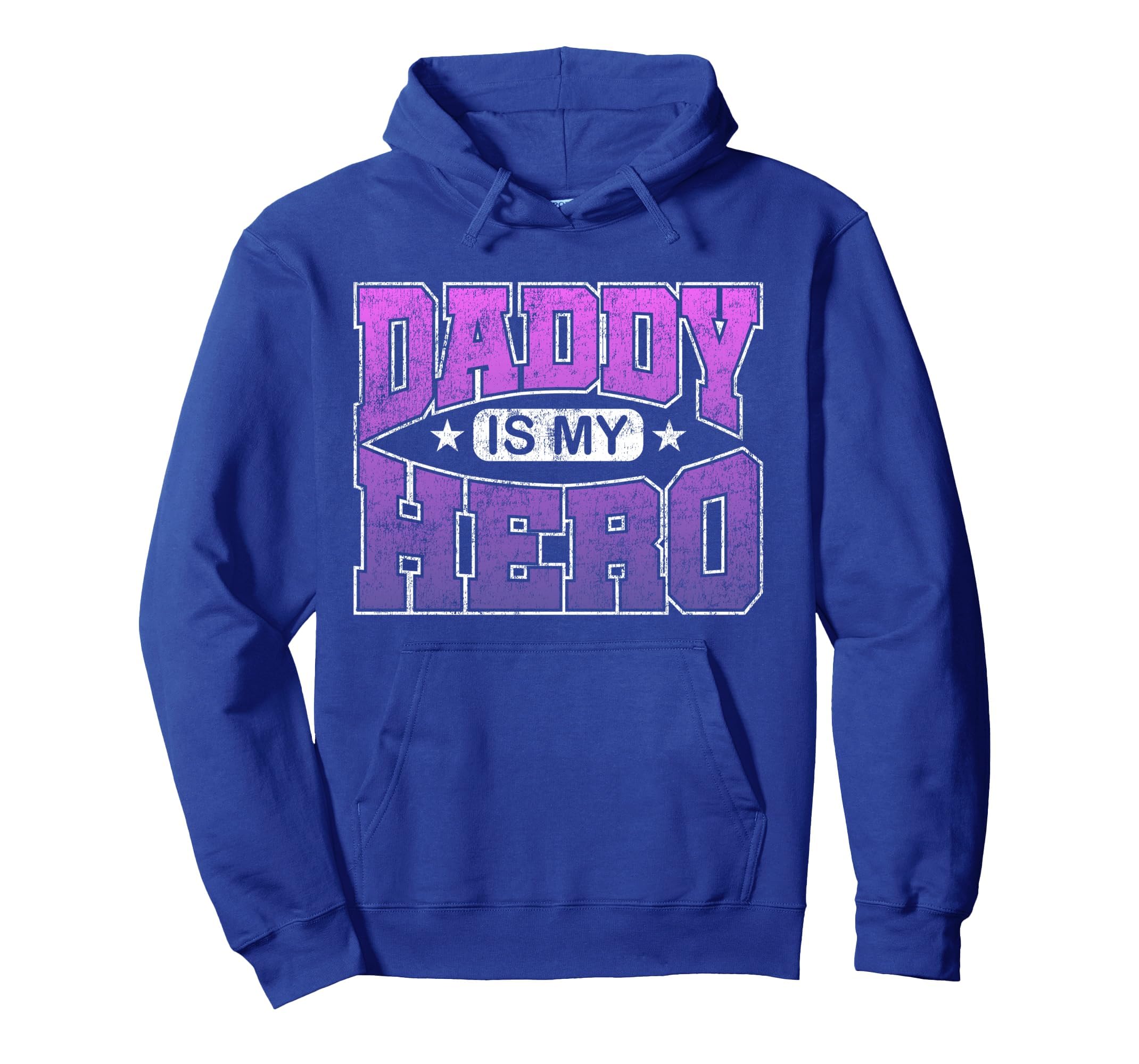 Daddy Is My Hero Hoodie - Streetwear Style Unisex - T-Shirt, Sweatshirt, Hoodie