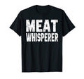 Meat Whisperer Smoked Bbq Grilling Meat T-Shirt - Trendy Graphic Unisex - T-Shirt, Sweatshirt, Hoodie