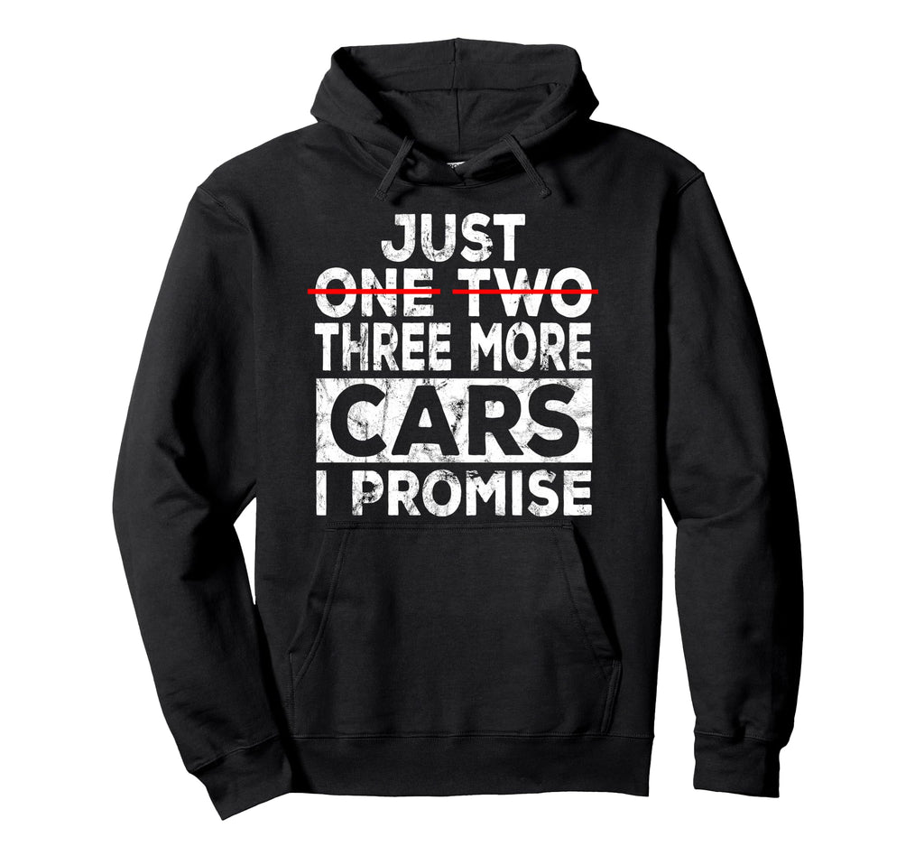 Just One More Car I Promise Mechanic Hoodie - Streetwear Style Men Women - T-Shirt, Sweatshirt, Hoodie