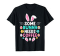 Some Bunny Needs Coffee Funny Easter T-Shirt - Novelty Apparel Men Women - T-Shirt, Sweatshirt, Hoodie