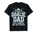 Goalie Dad Like Normal Dad But T-Shirt - Aesthetic Graphic for Adults - T-Shirt, Sweatshirt, Hoodie