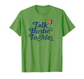 Talk Birdie To Me Funny Golfer Dad T-Shirt - Custom Art Print Unisex - T-Shirt, Sweatshirt, Hoodie