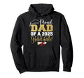 Proud Dad 2025 Graduate Senior Class Hoodie - Streetwear Style Men Women - T-Shirt, Sweatshirt, Hoodie