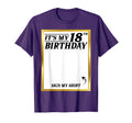 Sign My Its My 18Th Birthday My 18 T-Shirt - Fun Novelty Design Men Women - T-Shirt, Sweatshirt, Hoodie