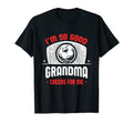 Im Good Your Grandma Cheers Me Funny T-Shirt - Novelty Apparel Men Women - T-Shirt, Sweatshirt, Hoodie