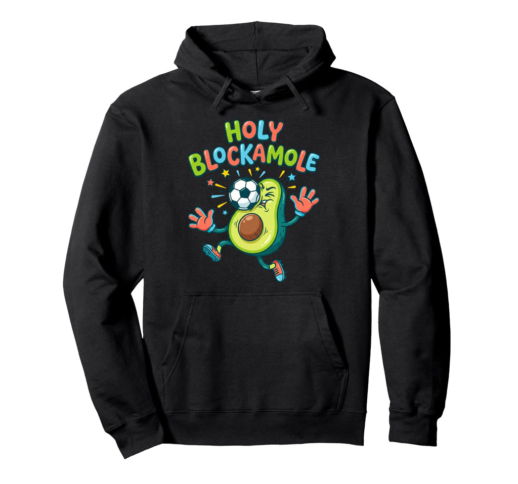 Holy Blockamole Soccer Blocker Funny Hoodie - Custom Art Print for Adults - T-Shirt, Sweatshirt, Hoodie